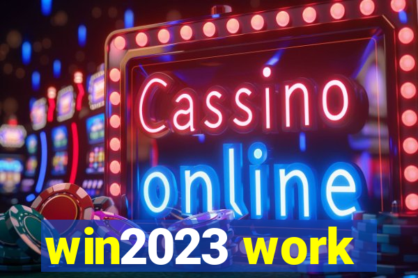 win2023 work